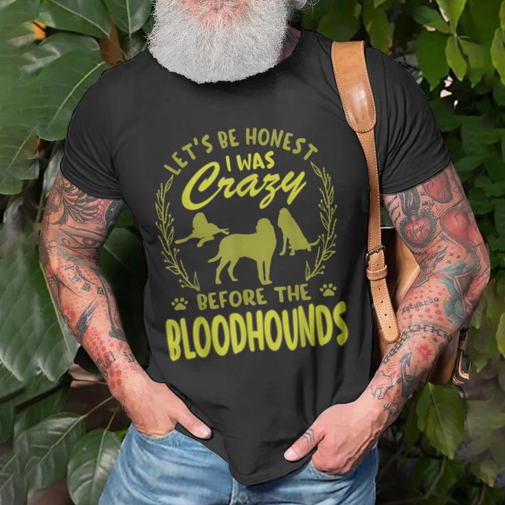Lets Be Honest I Was Crazy Before Bloodhounds Old Men T-shirt Gifts for Old Men