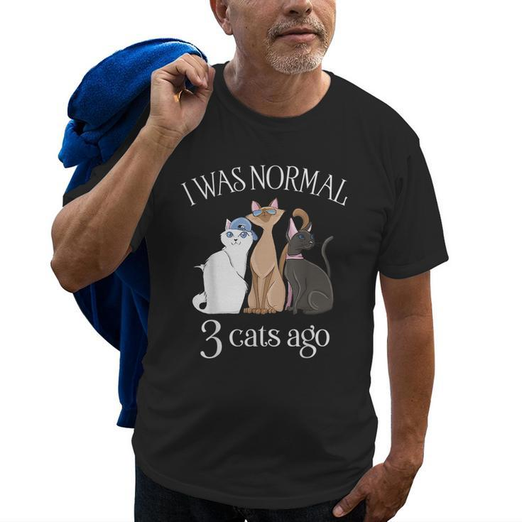 I Was Normal 3 Cats Ago T  Cat Mom Dad Crazy Cat Lady Gifts For Mom Funny Gifts Old Men T-shirt
