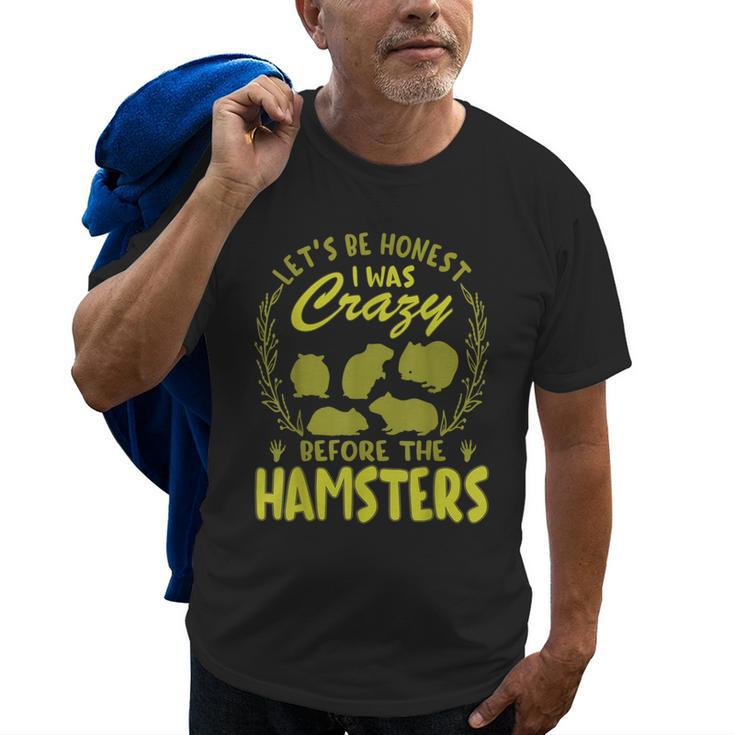Lets Be Honest I Was Crazy Before Hamsters  Old Men T-shirt