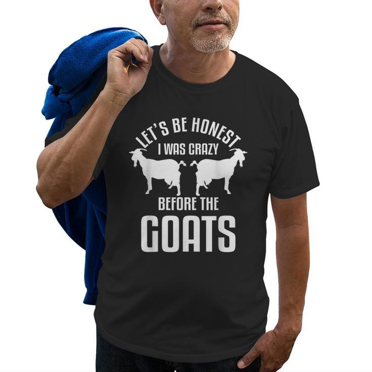 Lets Be Honest I Was Crazy Before The Goats Livestock  Old Men T-shirt
