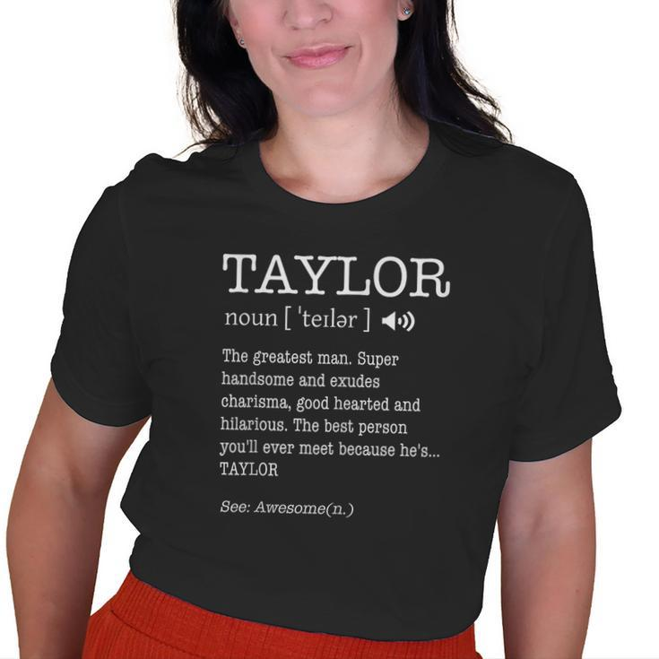 The Name Taylor Funny Adult Definition Mens Personalized  Taylor Funny Gifts Old Women T-shirt Graphic Print Unisex Tee