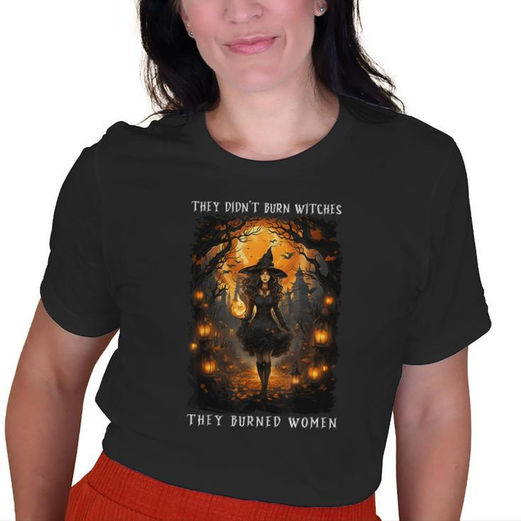 They Didn't Burn Witches They Burned Halloween Costume Old Women T-shirt