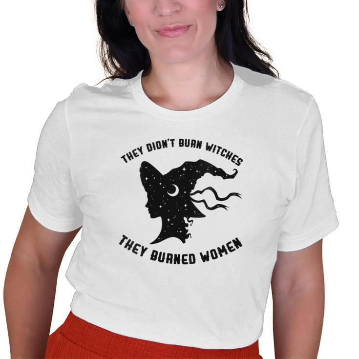 They Didn't Burn Witch They Burned Feminist Halloween Old Women T-shirt