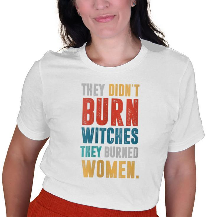 They Didn't Burn Witch They Burned Halloween Old Women T-shirt