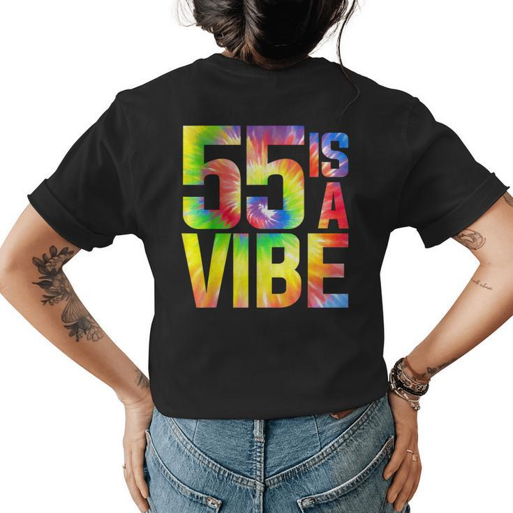 55 Is A Vibe Funny Tie-Dye Birthday 55 Yo Men Women Womens Back Print T-shirt