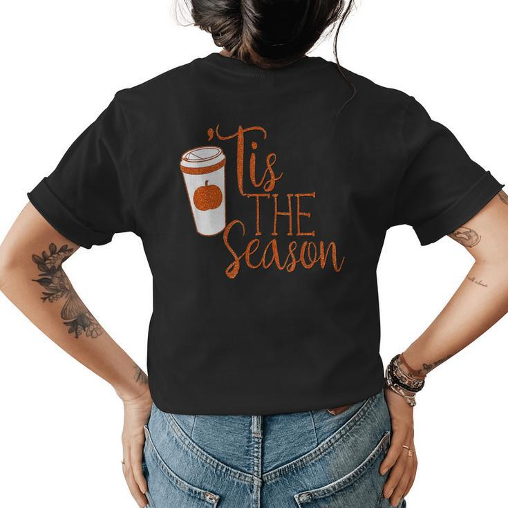 Autumn Pumpkin Spice Coffee Fall Tis The Season Mom  Womens T-shirt Back Print