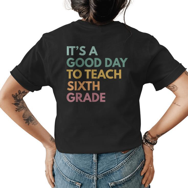 Back To School Its A Good Day To Teach Sixth Grade Teacher  Womens Back Print T-shirt