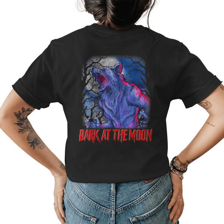 Bark At The Moon You Howling Garou Werewolf Womens T-shirt Back Print