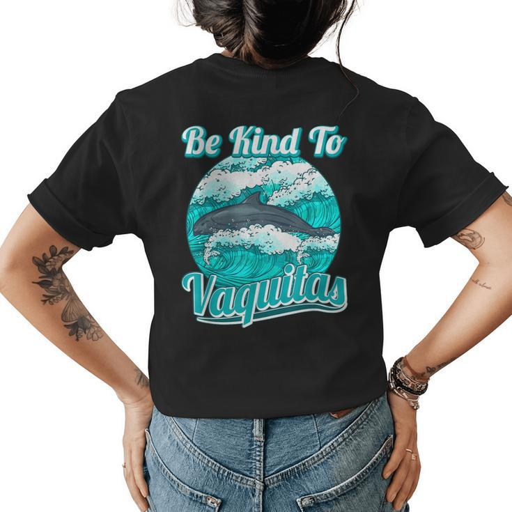 Be Kind To Vaquitas Womens Back Print T-shirt