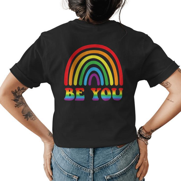 Be You Rainbow Lgbt Flag Gay Pride Month Lesbian  Womens Back Print T-shirt