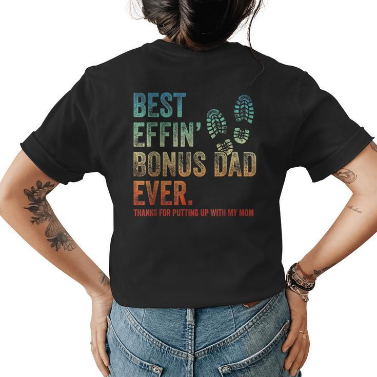 Best Effin Bonus Dad Ever Thanks For Putting Up With My Mom  Womens Back Print T-shirt
