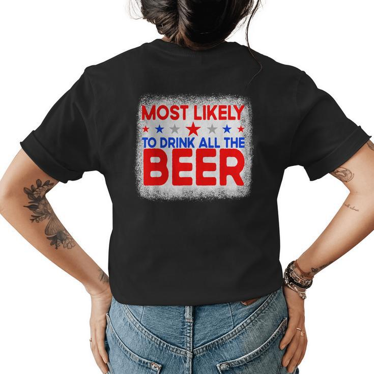 Bleached Most Likely To Drink All The Beer4Th Of July Party  Women's Crewneck Short Sleeve Back Print T-shirt