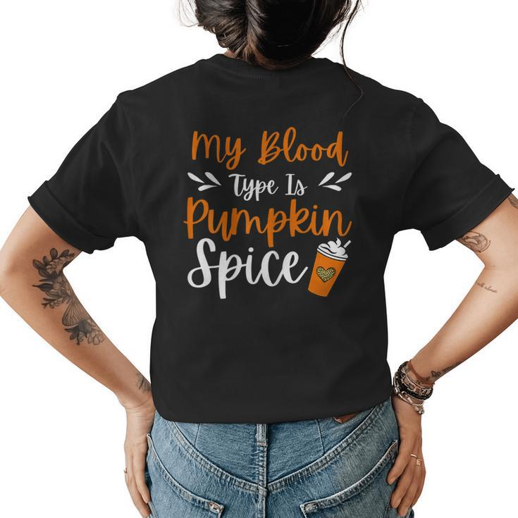 My Blood Type Is Pumpkin Spice Coffee Cute Fall Womens T-shirt Back Print