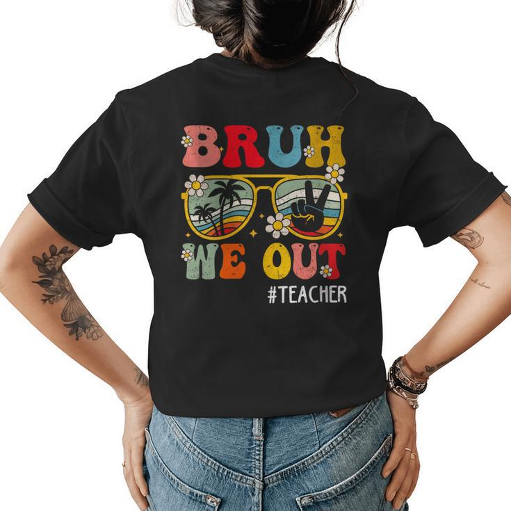 Bruh We Out Teacher Groovy Floral Schools Out For Summer Women's T-shirt Back Print