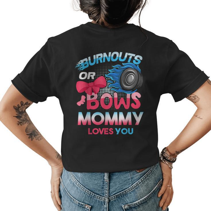 Burnouts Or Bows Mommy Loves You Gender Reveal Family Baby  Womens Back Print T-shirt
