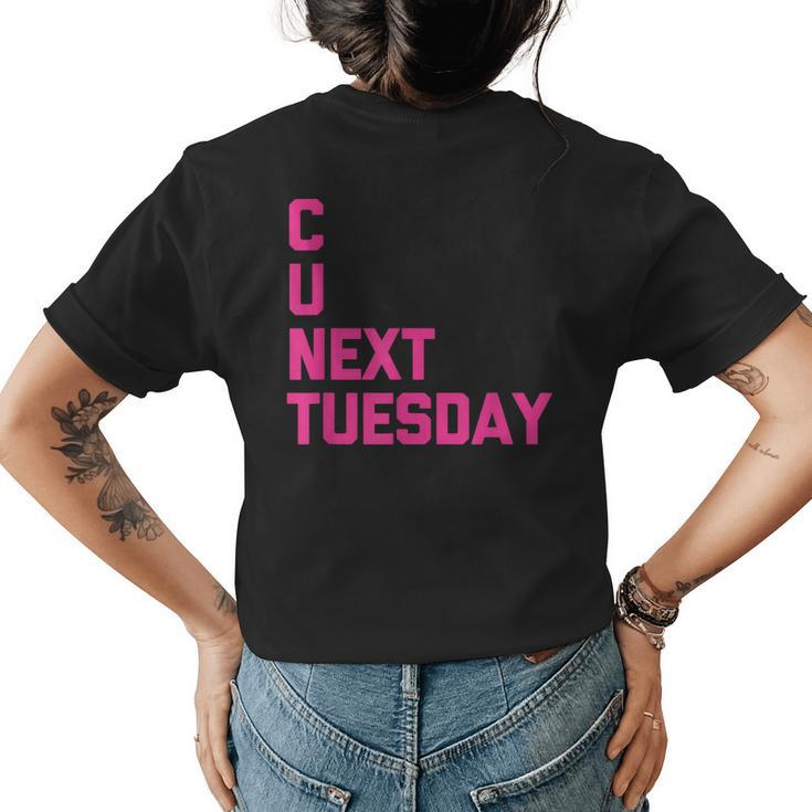 C U Next Tuesday Funny Saying Sarcastic Novelty Cool Cute Womens Back Print T-shirt