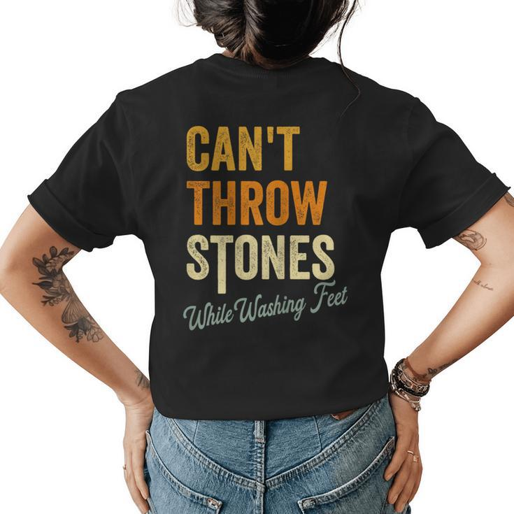 Cant Throw Stones While Washing Feet  Religious Christian  Womens Back Print T-shirt