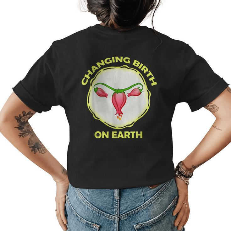 Changing Birth On Earth Pregnancy Uterus Floral Womens Back Print T-shirt
