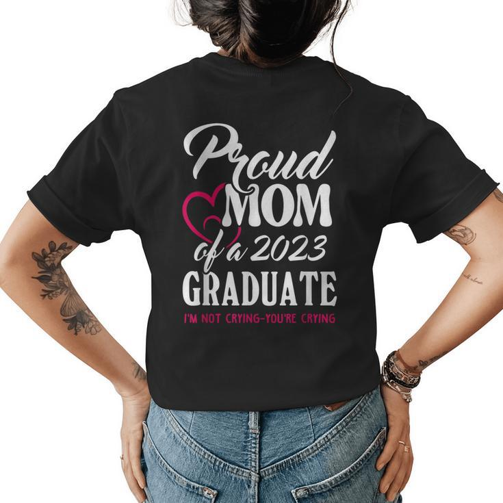Class Of 2023 Graduation 2023 Proud Mom Of A 2023 Graduate Women's T-shirt Back Print