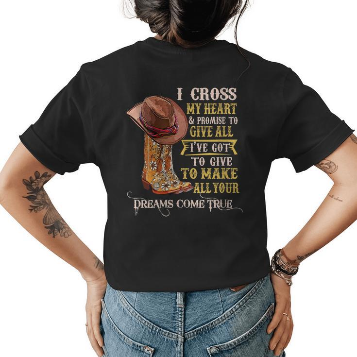 Cowgirl Boots & Hat I Cross My Heart Western Country Cowboys Gift For Womens Womens Back Print T-shirt