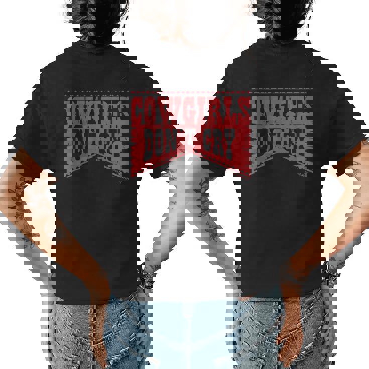 Cowgirl Dont Cry Vintage Western Country Cowgirls Girl Womens Back Print T-shirt