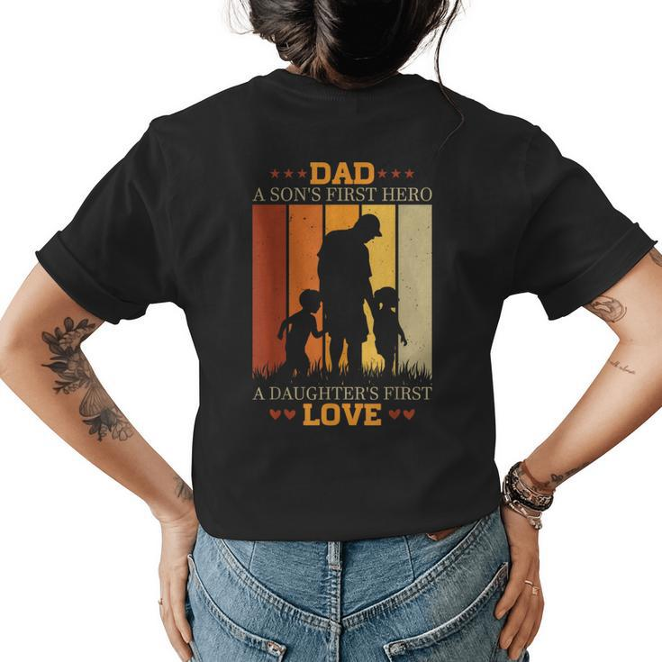 Dad A Sons First Hero A Daughters First Love For Fathers Day Womens Back Print T-shirt