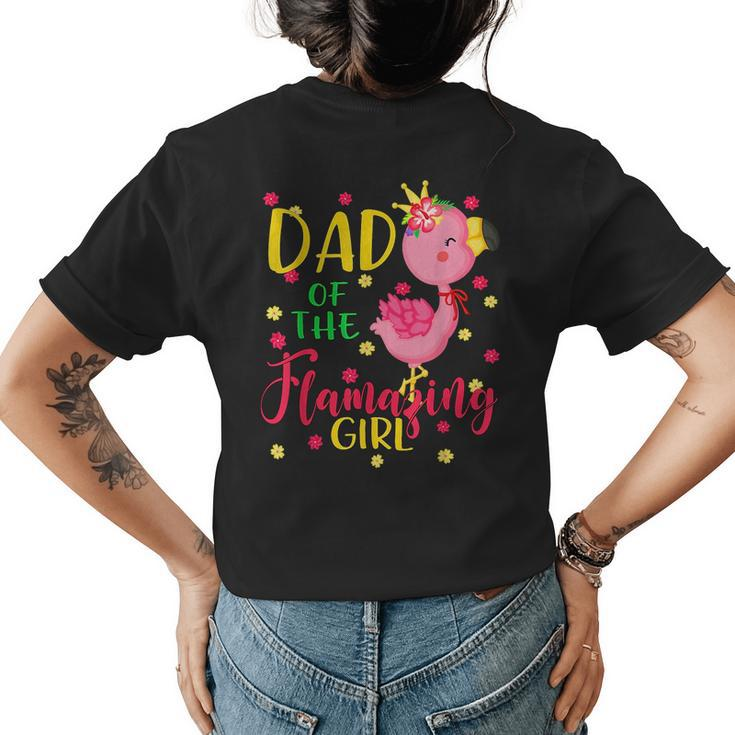 Dad Of The Flamazing Girl Cute Flamingo Dad Birthday  Womens Back Print T-shirt