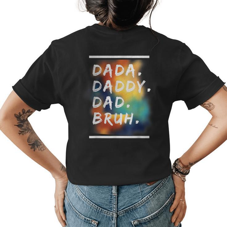 Dada Daddy Dad Bruh Funny Fathers Day Men Women  Womens Back Print T-shirt