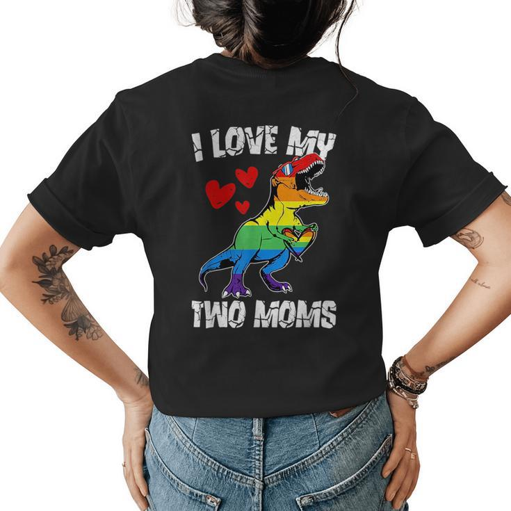 Dinosaur T Rex Lgbt Pride Flag I Love My Two Moms Girls Boys  Womens Back Print T-shirt