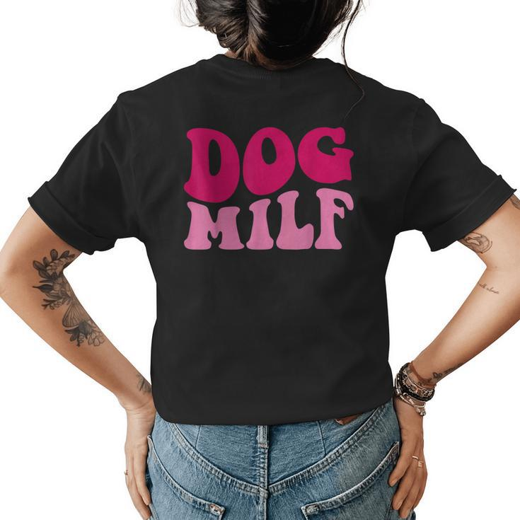 Dog Milf Funny Dog Mom Saying Women Groovy Apparel Womens Back Print T-shirt