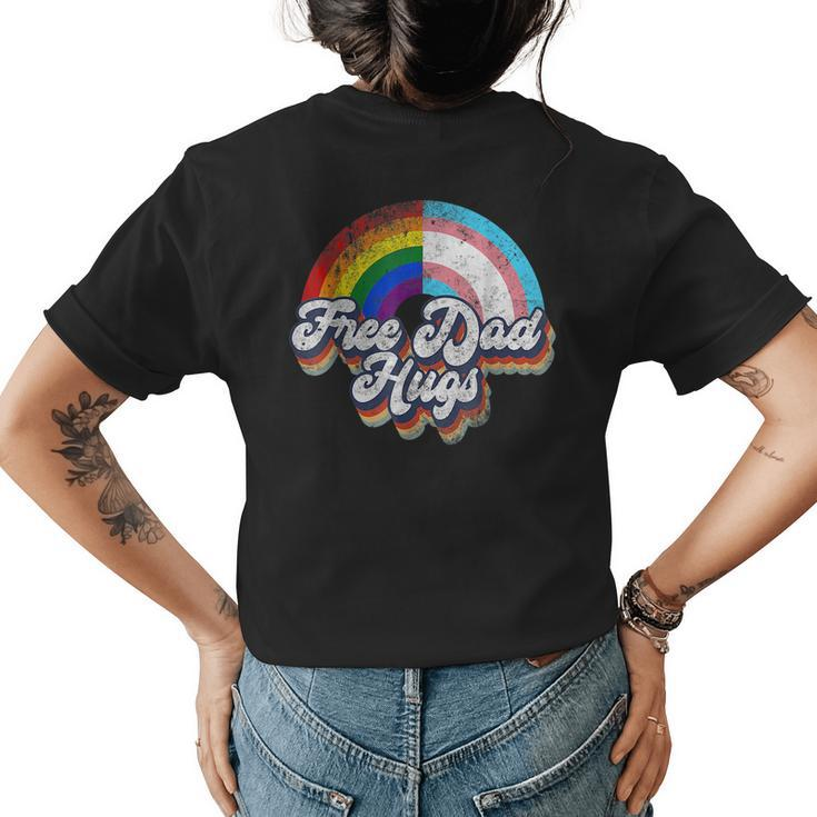 Free Dad Hugs Gay Lgbt Pride Rainbow And Transgender Month  Womens Back Print T-shirt