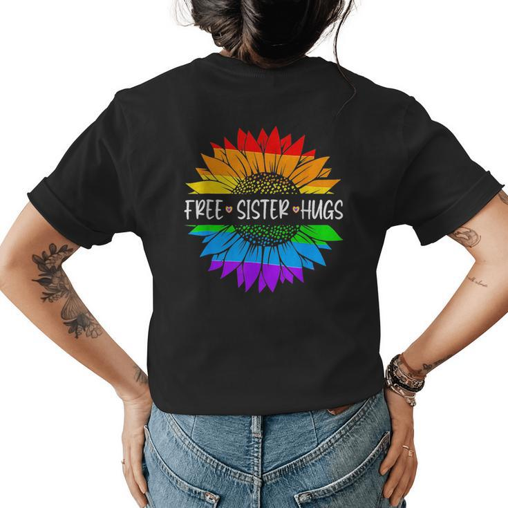 Free Sister Hugs Rainbow Sunflower Lgbt Gay Pride Month  Womens Back Print T-shirt
