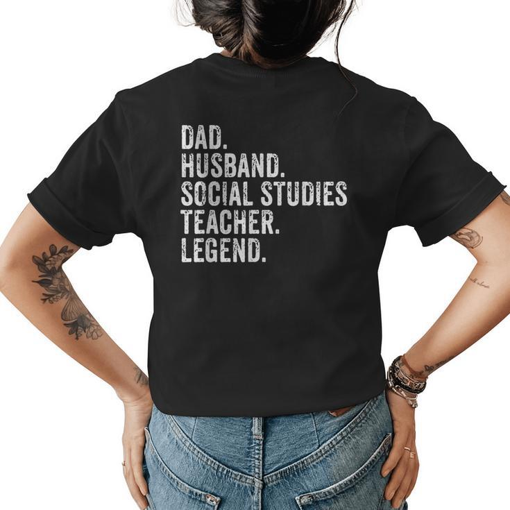 Funny Dad Husband Social Studies Teacher Legend Fathers Day  Gifts For Teacher Funny Gifts Womens Back Print T-shirt