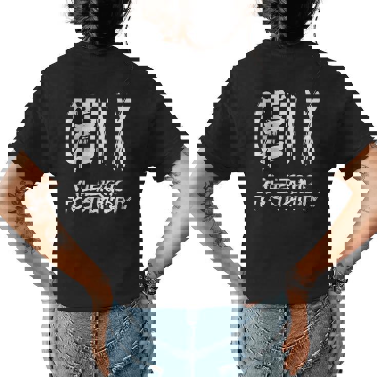 Funny Gen X Allergic To Stupidity Generation X Humor Design  Womens Back Print T-shirt