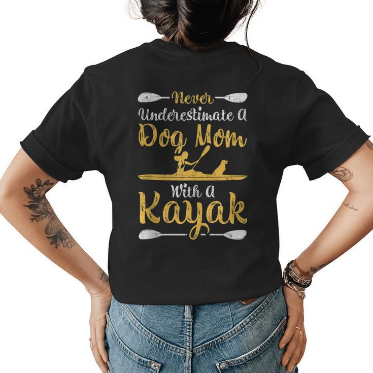 Funny Never Underestimate A Dog Mom With A Kayak Womens Back Print T-shirt