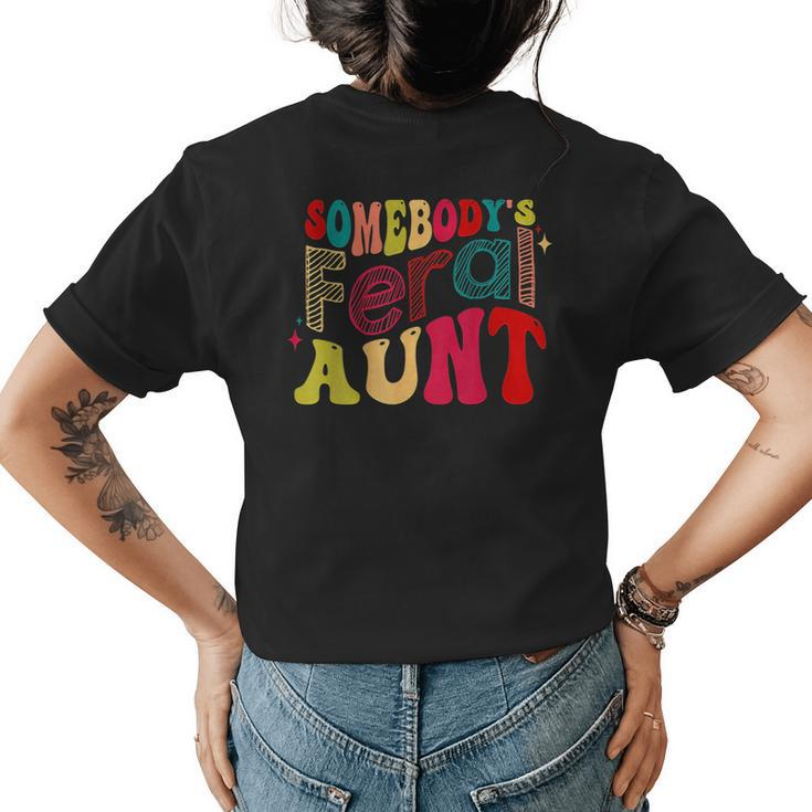 Funny Somebodys Feral Aunt Retro Groovy  Womens Back Print T-shirt