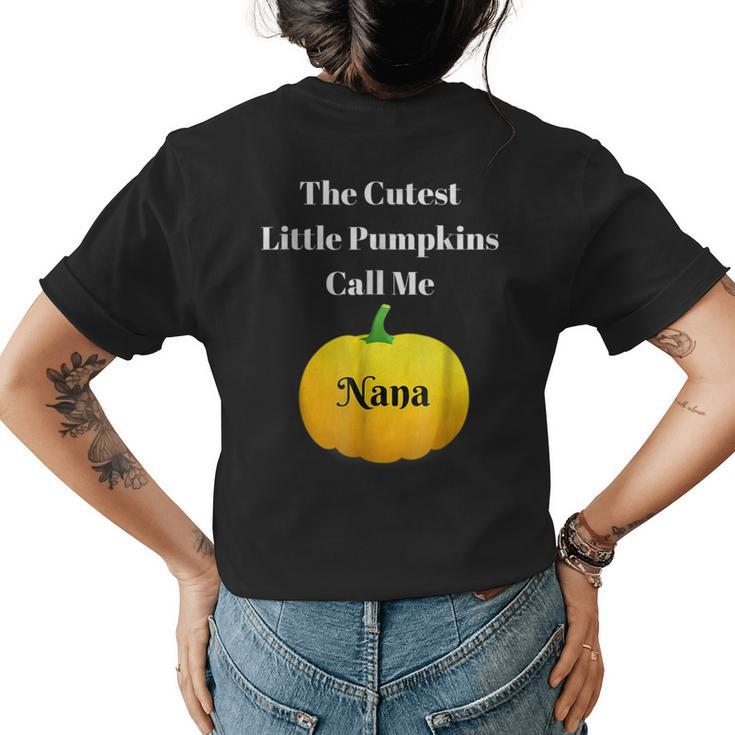Halloween Cutest Little Pumpkins Call Me Nana Halloween Womens T-shirt Back Print