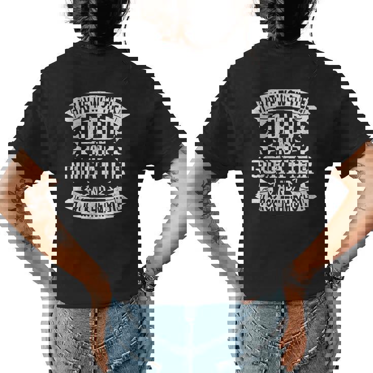 I Have Two Titles Dad And Godfather Grandpa Fathers Day  Womens Back Print T-shirt