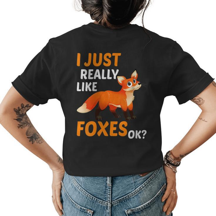 I Just Really Like Foxes Ok Funny Fox Gift For Womens Gifts For Fox Lovers Funny Gifts Womens Back Print T-shirt