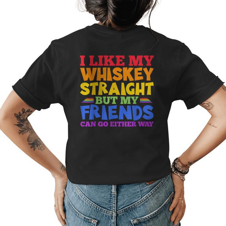 I Like My Whiskey Straight Lgbtq Gay Pride Month  Womens Back Print T-shirt