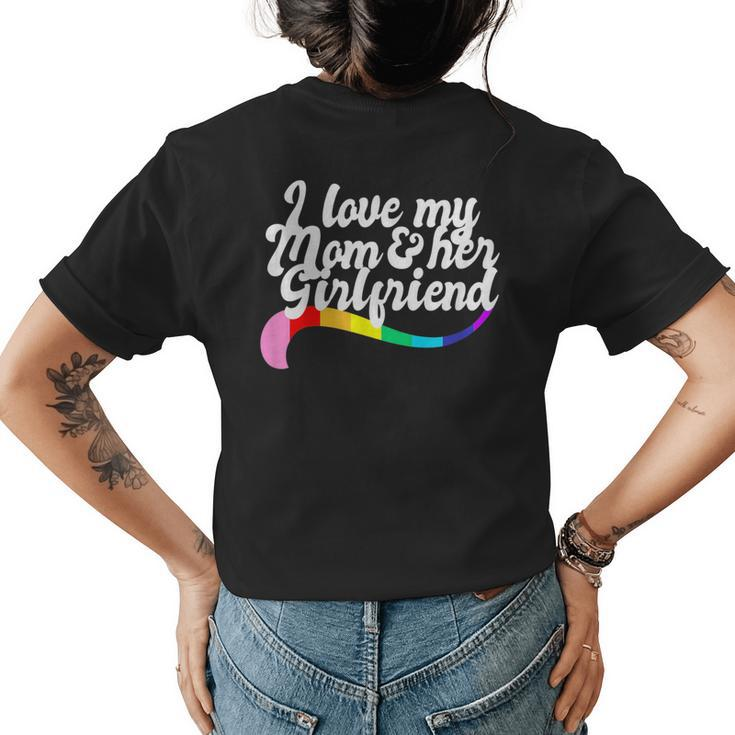 I Love My Mom & Her Girlfriend Gay Sibling Pride Lgbtq Mum  Womens Back Print T-shirt