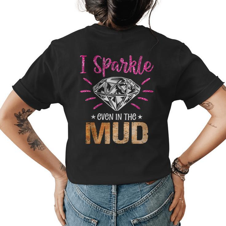 I Sparkle Even In Mud Funny Mudding Team Girls Run Princess  Womens Back Print T-shirt