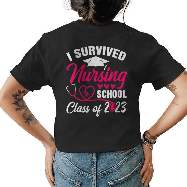 I Survived Nursing School Graduation Class Of 2023 Nurse  Womens Back Print T-shirt