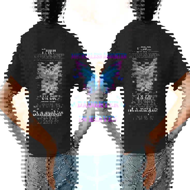 Im Not A Motherless Daughter I Am A Proud Daughter Womens Back Print T-shirt