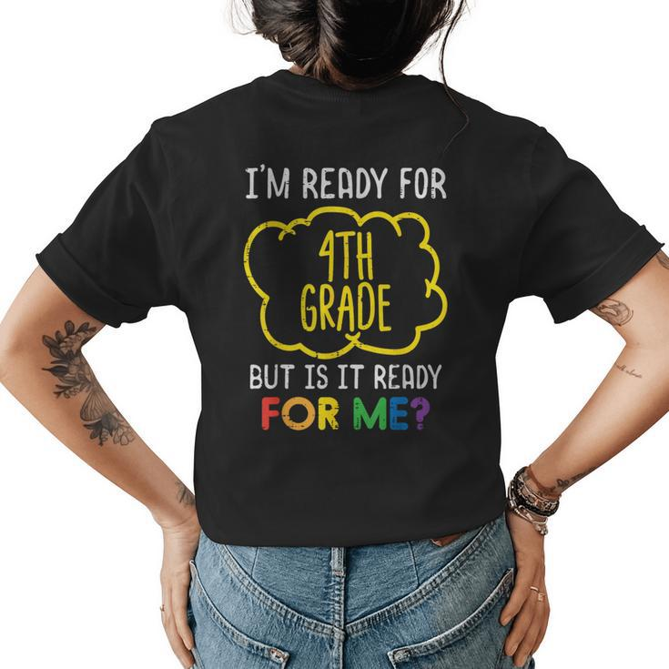 Im Ready For 4Th Grade Funny Fourth First Day Of School  Womens Back Print T-shirt