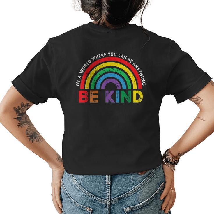 In A World Where You Can Be Anything Be Kind Gay Pride Lgbt  Womens Back Print T-shirt