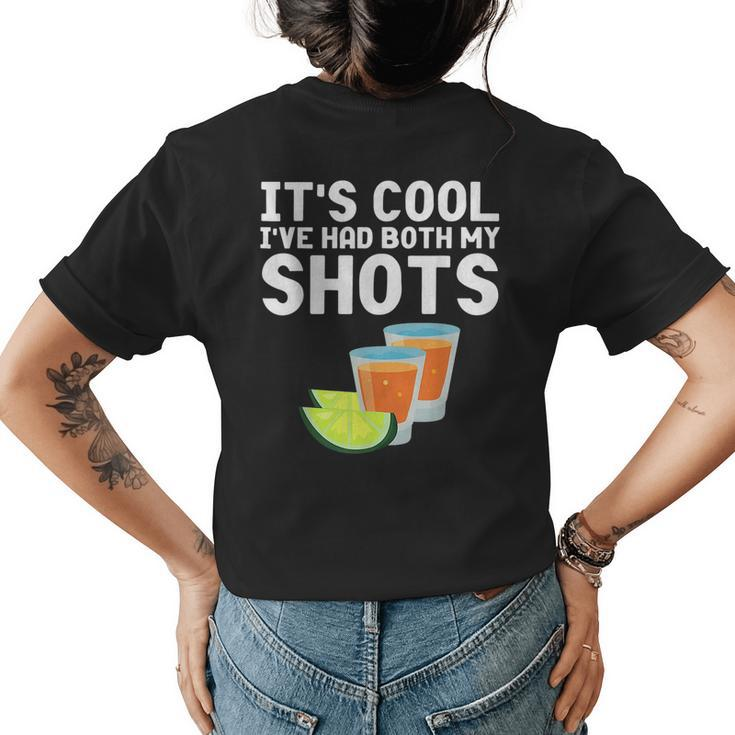 Its Cool Ive Had Both My Shots Tequila Tequila Funny Gifts Womens Back Print T-shirt
