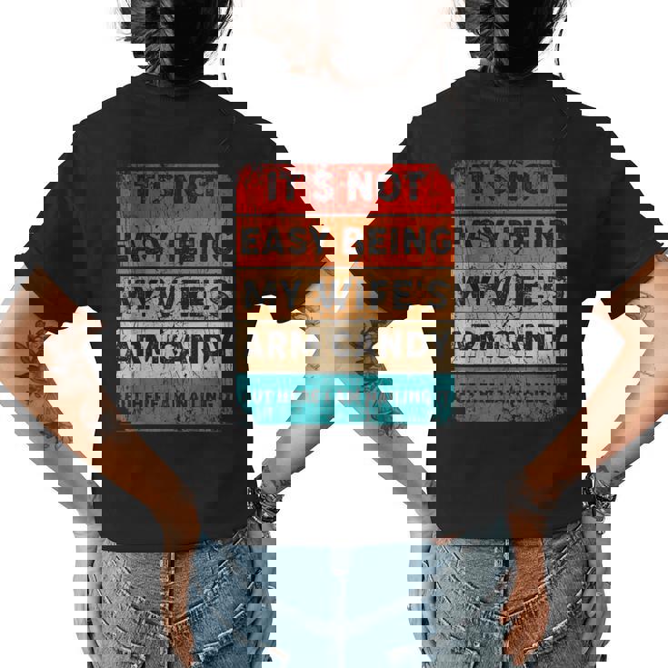 Its Not Easy Being My Wifes Arm Candy But Here I Am Nailin Womens Back Print T-shirt