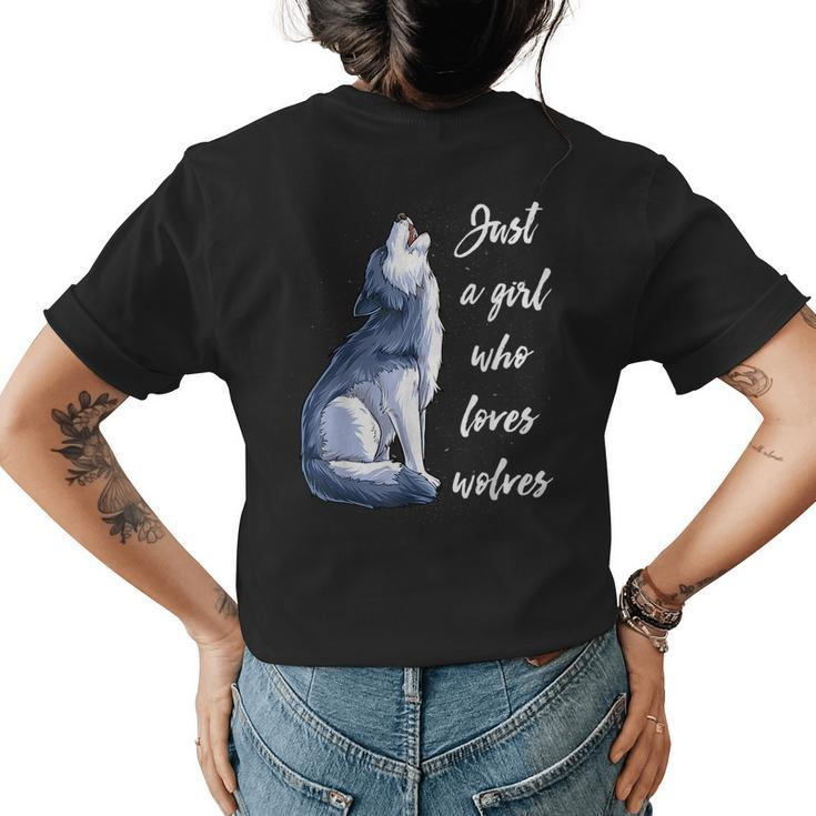 Just A Girl Who Loves Wolves Funny Women Wolf Lover Gifts Gifts For Wolf Lovers Funny Gifts Womens Back Print T-shirt