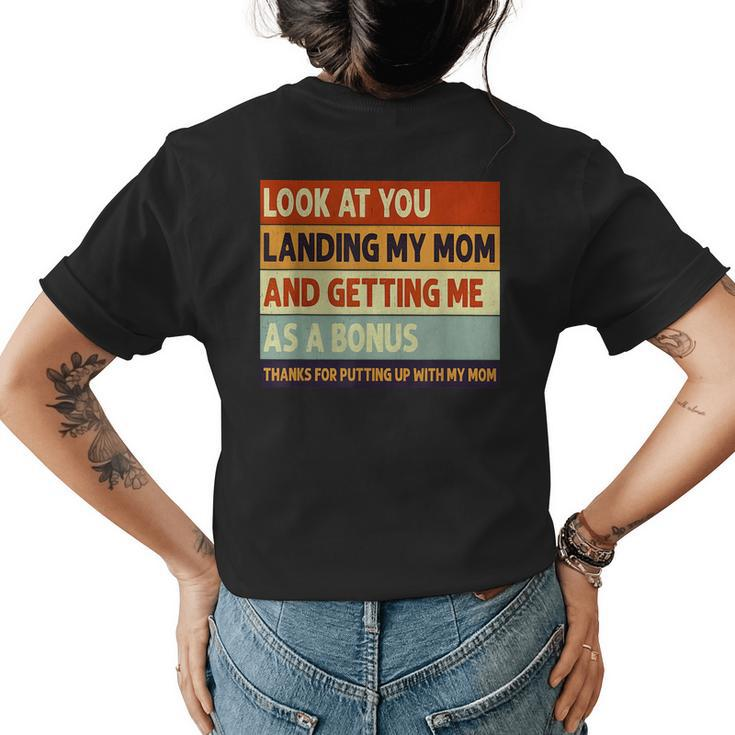 Look At You Landing My Mom And Getting Me As A Bonus  Women's Crewneck Short Sleeve Back Print T-shirt